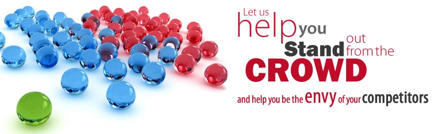 Ask Us How to Stand Out From the Crowd...